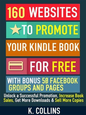 cover image of 160 Websites to Promote your Book for Free with Bonus 50 Facebook Groups and Pages Unlock a Successful Promotion, Increase Book Sales, Get More Downloads and Sell More Copies